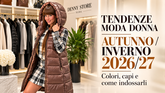 Tendenze moda donna autunno inverno 2026/27 da Denny Store Roma